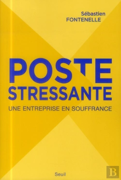 Bertrand.pt - La Poste Stressante ; Une Entreprise En Souffrance