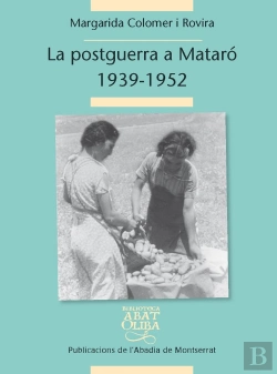 Bertrand.pt - La Postguerra Civil A Mataró, 1939-1952