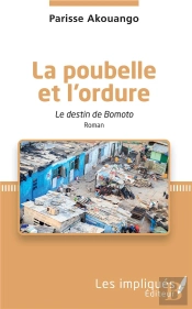 La Poubelle Et L'Ordure ; Le Destin De Bomoto Roman