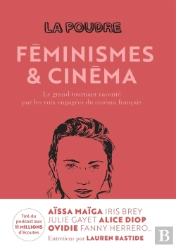Bertrand.pt - La Poudre Tome 2 : Féminismes Et Cinéma, Le Grand Tournant Raconté Par Les Voix Engagées Du Cinéma Français