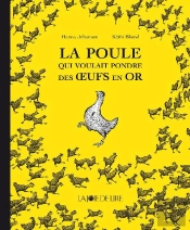 La Poule Qui Voulait Pondre Des Oeufs En Or