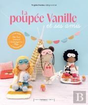 La Poupée Vanille Et Ses Amis : 4 Univers À Crocheter