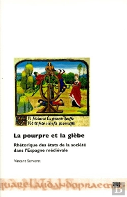 Bertrand.pt - La Pourpre Et La Glèbe : Rhétorique Des États De La Société Dans L'Espagne Médiévale