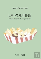 La Poutine : Culture Et Identité D'Un Pays Incertain