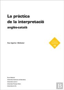 Bertrand.pt - La Pràctica De La Interpretació Anglès-Català