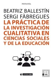 La Práctica De La Investigación Cualitativa En Ciencias Sociales Y De La Educación