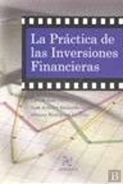 Bertrand.pt - La Práctica De Las Inversiones Financieras