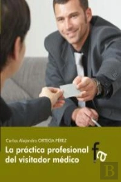 La Práctica Profesional Del Visitador Médico