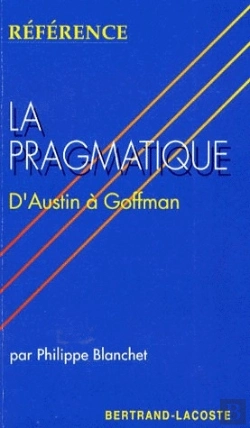 Bertrand.pt - La Pragmatique ; D'Austin À Goffman