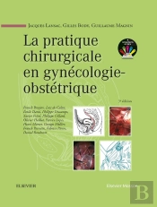 La Pratique Chirurgicale En Gynécologie-Obstétrique
