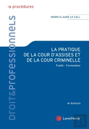 La Pratique De La Cour D'Assises Et De La Cour Criminelle (8e Édition)