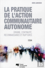 La Pratique De L'Action Communautaire Autonome ; Origine, Continuité, Reconnaissance Et Ruptures