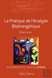 La Pratique De L'Analyse Bioénergétique ; Exercices
