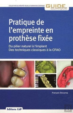 Bertrand.pt - La Pratique De L'Empreinte En Prothese Fixee