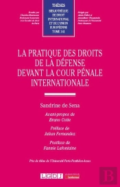 La Pratique Des Droits De La Défense Devant La Cour Pénale Internationale