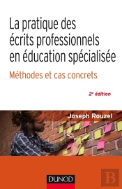La Pratique Des Écrits Professionnels En Éducation Spécialisée ; Méthode Et Cas Concrets