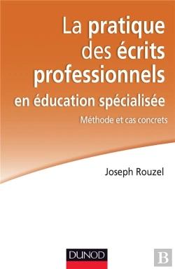Bertrand.pt - La Pratique Des Écrits Professionnels En Éducation Spécialisée ; Méthodes Et Cas Concrets
