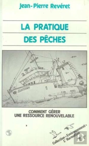 La Pratique Des Pêches ; Comment Gérer Une Ressource Renouvelable