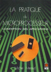 La Pratique Du Microprocesseur ; Conceptions Des Applications