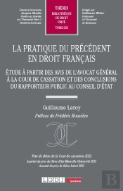 La Pratique Du Précédent En Droit Français : Étude À Partir Des Avis De L'Avocat Général À La Cour De Cassation Et Des Conclusions Du Rapporteur Public Au Conseil D'État