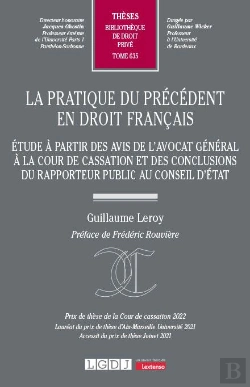 Bertrand.pt - La Pratique Du Précédent En Droit Français : Étude À Partir Des Avis De L'Avocat Général À La Cour De Cassation Et Des Conclusions Du Rapporteur Public Au Conseil D'État