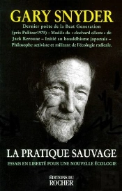 La Pratique Sauvage ; Essais En Liberté Pour Une Nouvelle Écologie
