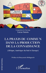 La Praxis Du Commun Dans La Production De La Connaissance (Afrique, Amérique Du Sud Et Europe)