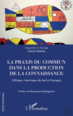 Bertrand.pt - La Praxis Du Commun Dans La Production De La Connaissance (Afrique, Amérique Du Sud Et Europe)