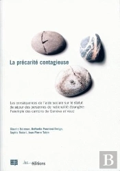 La Précarité Contagieuse ; Les Conséquences De L'Aide Sociale Sur Le Statut De Séjour Des Personnes De Nationalité Étrangère : L'Exemple Des Cantons De Genève Et Vaud