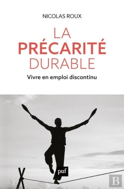 Bertrand.pt - La Précarité Durable : Vivre En Emploi Discontinu