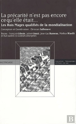 Bertrand.pt - La Précarite N'Est Pas Encore Ce Qu'Elle Était... ; Les Rois Mages Qualifiés De La Mondialisation