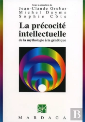 La Precocite Intellectuelle ; De La Mythologie A La Genetique