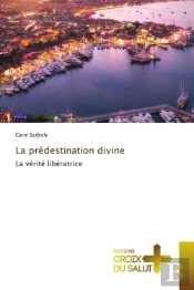 La Predestination Divine - La Verite Liberatrice