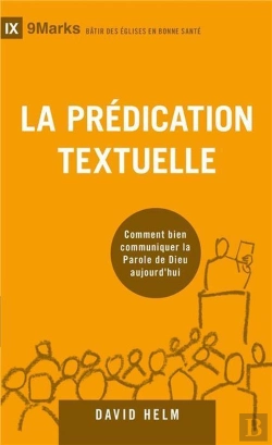 Bertrand.pt - La Prédication Textuelle ; Bien Communiquer La Parole De Dieu Aujourd Hui