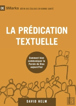 Bertrand.pt - La Prédication Textuelle : Comment Bien Communiquer La Parole De Dieu Aujourd'Hui