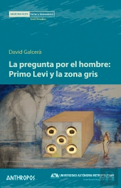 La Pregunta Por El Hombre: Primo Levi Y La Zona Gris