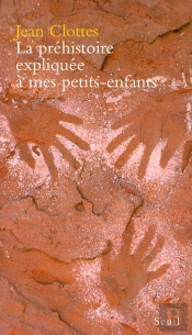 La Préhistoire Expliquée À Mes Petits-Enfants