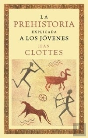 La Prehistoria Explicada A Los Jóvenes