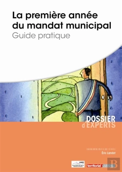 Bertrand.pt - La Premiere Annee Du Mandat Municipal - Guide Pratique