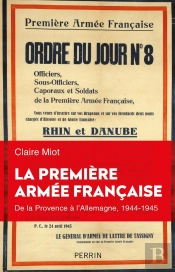 La Première Armée Française : De La Provence À Berlin, 1944-1945