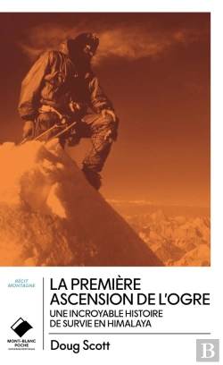 Bertrand.pt - La Première Ascension De L'Ogre : Une Incroyable Histoire De Survie En Himalaya