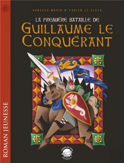 Bertrand.pt - La Première Bataille De Guillaume Le Conquérant