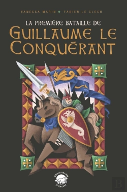 Bertrand.pt - La Première Bataille De Guillaume Le Conquérant