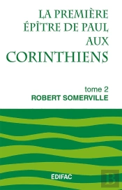 La Première Épître De Paul Aux Corinthiens. Tome 2. Commentaire Biblique Ceb