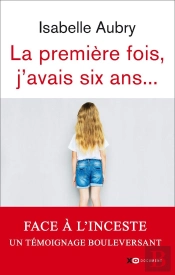 La Première Fois, J'Avais Six Ans