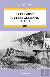 La Première Guerre Aérienne 1914-1918
