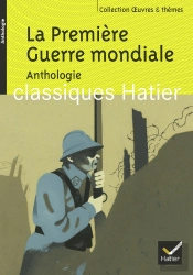 La Première Guerre Mondiale ; Anthologie