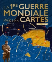 La Première Guerre Mondiale Par Les Cartes
