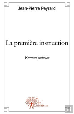 Bertrand.pt - La Première Instruction : Roman Policier