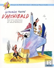 La Première Pierre D'Archibald ; Dialogues Juridiques Sur La Construction Des Maisons Individuelles